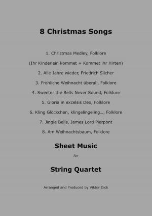 Cover of the book 8 Christmas Songs (String Quartet) by Dirk Maassen