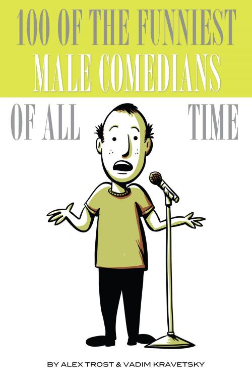 Cover of the book 100 of the Funniest Male Comedians of All Time by alex trostanetskiy, A&V