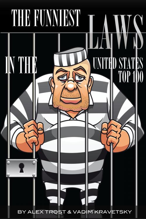 Cover of the book The Funniest Laws in the United States Top 100 by alex trostanetskiy, A&V