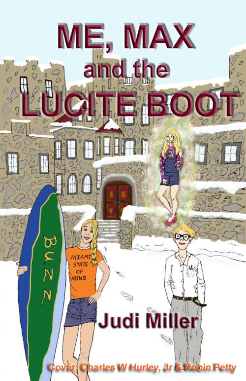 Cover of the book Me, Max and the Lucite Boot by Judi Miller, WoolysWagon ePublishing