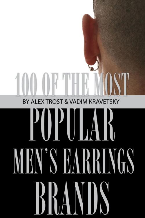 Cover of the book 100 of the Most Popular Men's Earrings Brands by alex trostanetskiy, A&V