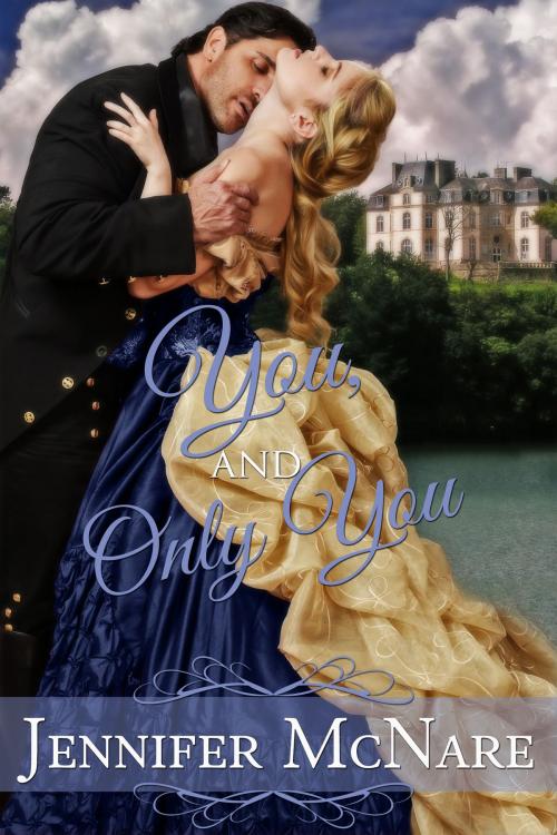 Cover of the book You, and Only You by Jennifer McNare, Jennifer McNare