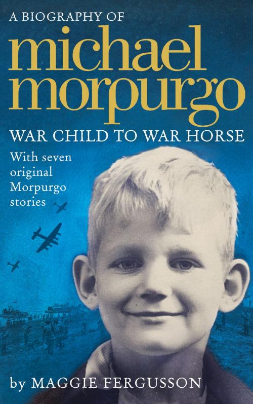 Cover of the book Michael Morpurgo: War Child to War Horse by Maggie Fergusson, HarperCollins Publishers