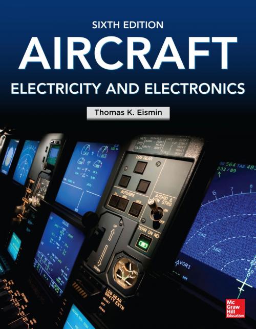 Cover of the book Aircraft Electricity and Electronics, Sixth Edition by Thomas K Eismin, McGraw-Hill Education