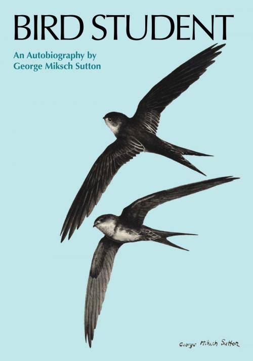 Cover of the book Bird Student by George Miksch Sutton, University of Texas Press