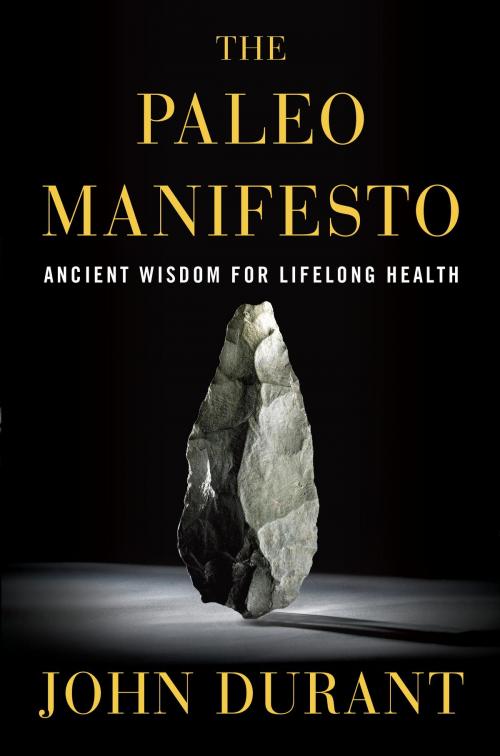 Cover of the book The Paleo Manifesto by John Durant, Potter/Ten Speed/Harmony/Rodale