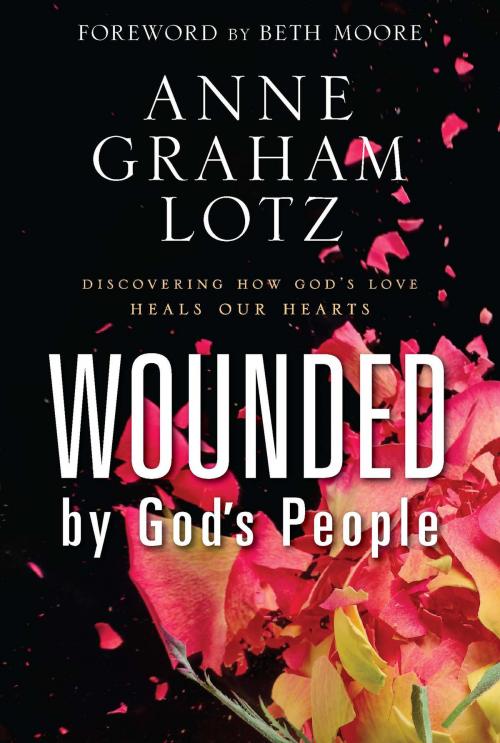 Cover of the book Wounded by God's People by Anne Graham Lotz, Zondervan