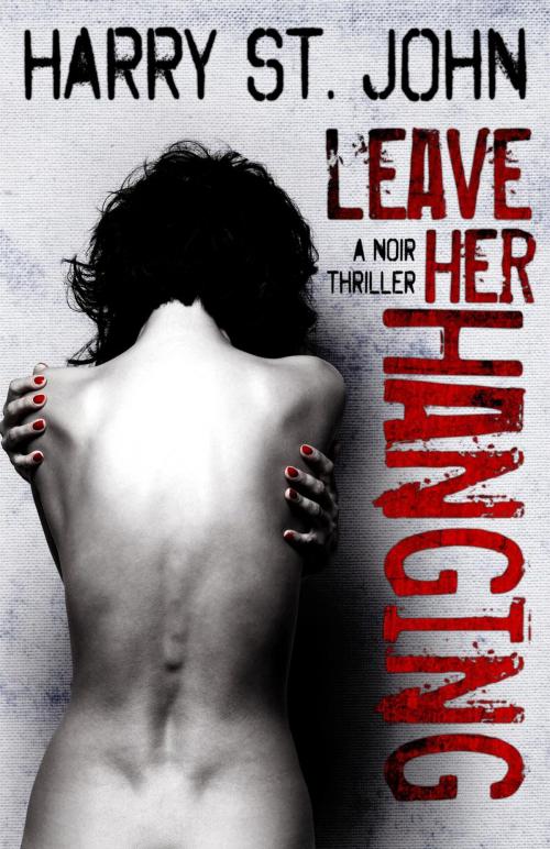 Cover of the book Leave Her Hanging by Harry St. John, Cheeky Minion