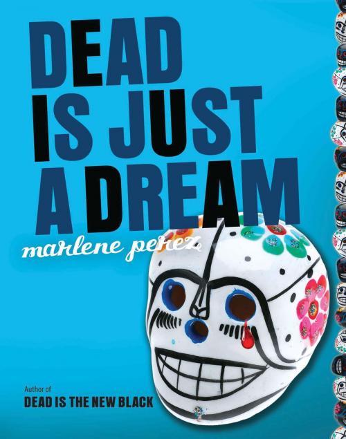 Cover of the book Dead Is Just a Dream by Marlene Perez, HMH Books