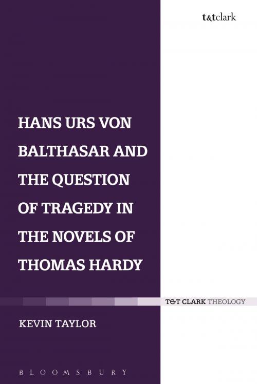 Cover of the book Hans Urs von Balthasar and the Question of Tragedy in the Novels of Thomas Hardy by Kevin Taylor, Bloomsbury Publishing