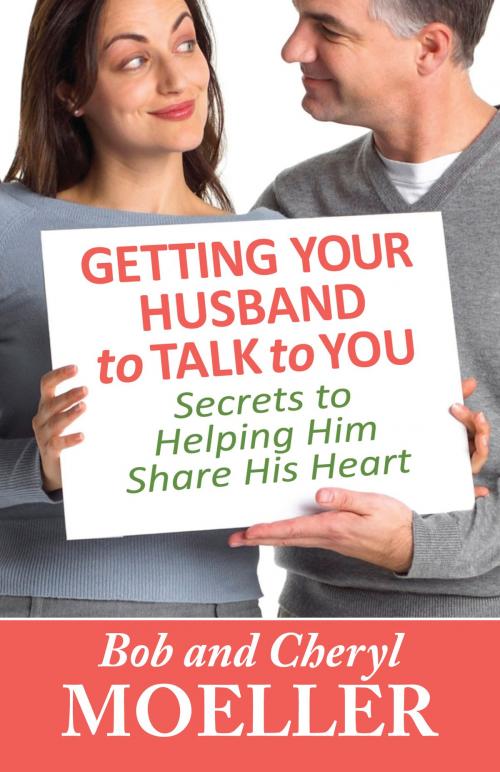 Cover of the book Getting Your Husband to Talk to You by Bob Moeller, Cheryl Moeller, Harvest House Publishers