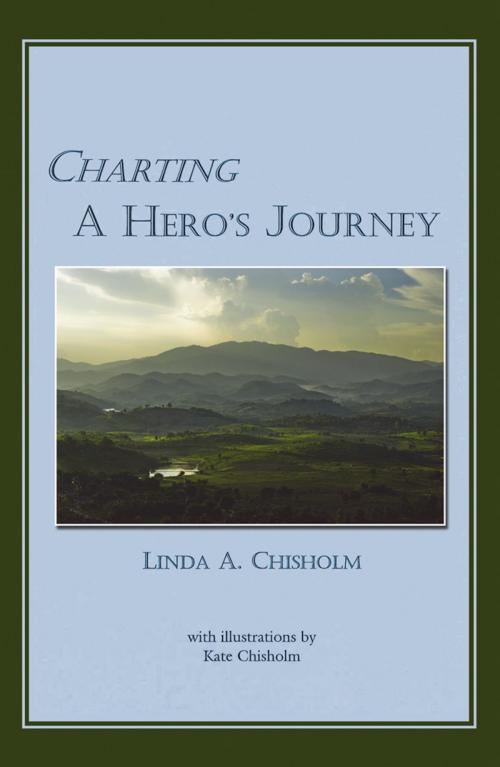 Cover of the book Charting A Hero's Journey by Linda A. Chisholm, Infinity Publishing