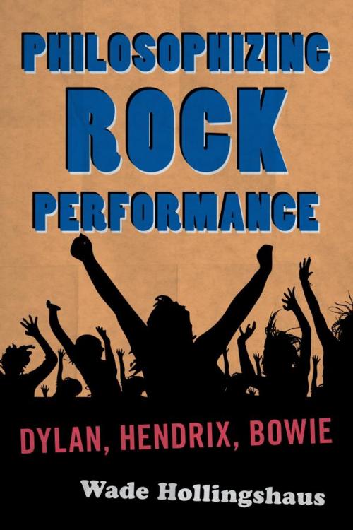 Cover of the book Philosophizing Rock Performance by Wade Hollingshaus, Scarecrow Press