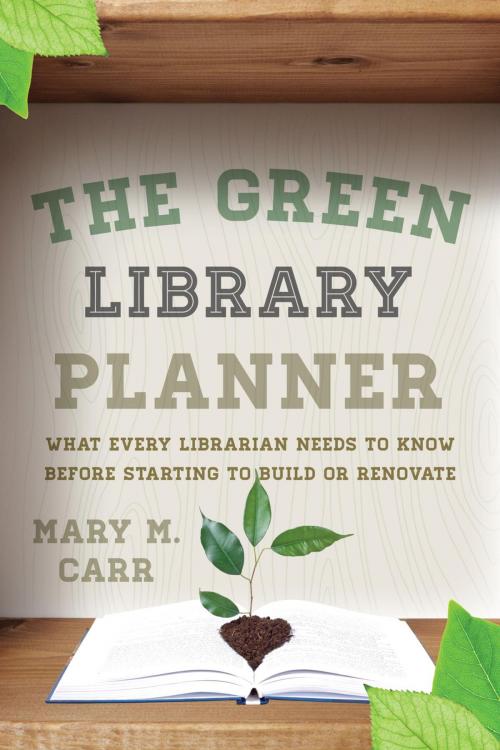 Cover of the book The Green Library Planner by Mary M. Carr, Scarecrow Press