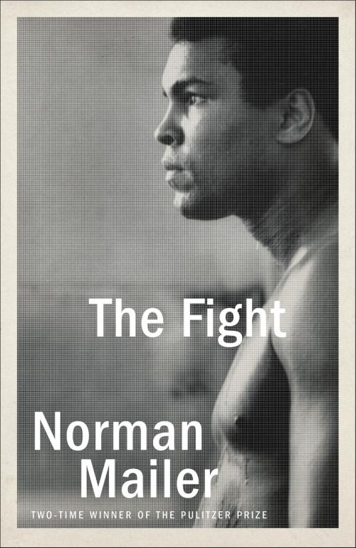 Cover of the book The Fight by Norman Mailer, Random House Publishing Group