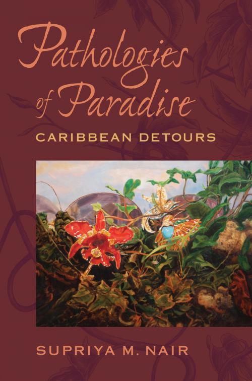 Cover of the book Pathologies of Paradise by Supriya M. Nair, University of Virginia Press