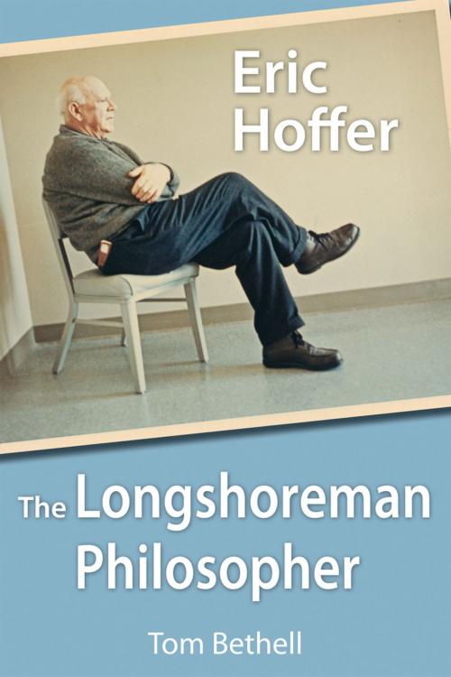 Cover of the book Eric Hoffer by Tom Bethell, Hoover Institution Press