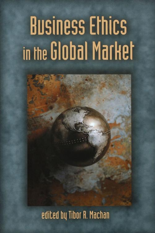 Cover of the book Business Ethics in the Global Market by Tibor R. Machan, Hoover Institution Press