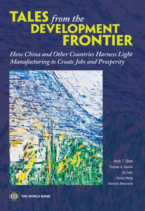 Cover of the book Tales from the Development Frontier by Hinh T. Dinh, Thomas G. Rawski, Ali Zafar, Lihong Wang, Eleonora Mavroeidi, Xin Tong, Pengfei Li, World Bank Publications