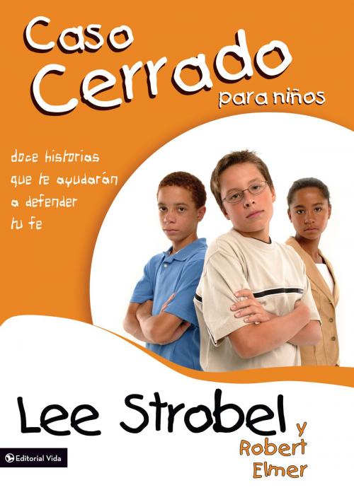 Cover of the book El caso cerrado para niños by Lee Strobel, Robert Elmer, Vida