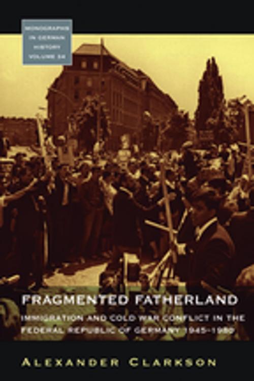 Cover of the book Fragmented Fatherland by Alexander Clarkson, Berghahn Books