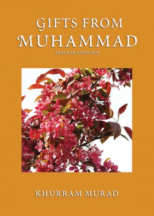 Cover of the book Gifts from Muhammad by Khurram Murad, Kube Publishing Ltd