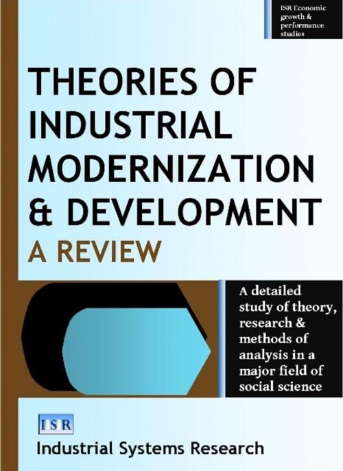 Cover of the book Theories of Industrial Modernization and Development by Lewis F Abbott, Industrial Systems Research