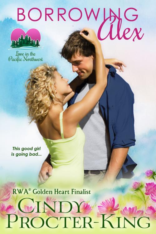 Cover of the book Borrowing Alex (A Romantic Comedy) by Cindy Procter-King, Blue Orchard Books