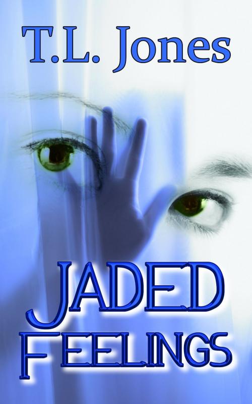 Cover of the book Jaded Feelings by T L Jones, T L Jones