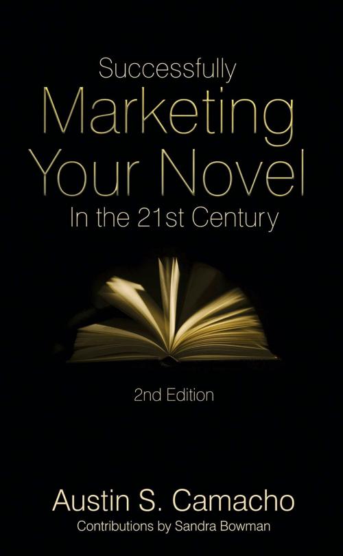 Cover of the book Successfully Marketing Your Novel in the 21st Century by Austin S. Camacho, Sandra Bowman, Intrigue Publishing LLC