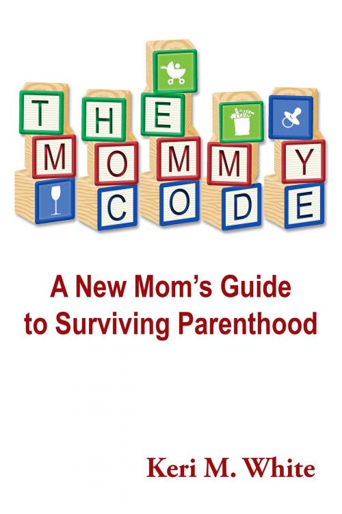 Cover of the book The Mommy Code by Keri M. White, Knollwood Books
