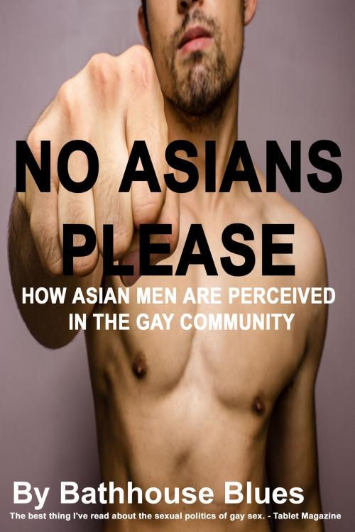 Cover of the book No Asians Please by Bathhouse Blues, Bathhouse Blues