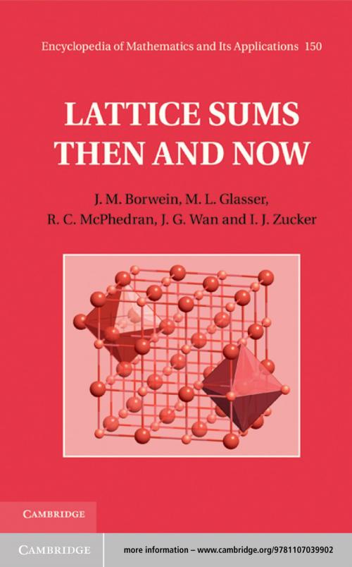 Cover of the book Lattice Sums Then and Now by J. M. Borwein, M. L. Glasser, R. C. McPhedran, J. G. Wan, I. J. Zucker, Cambridge University Press