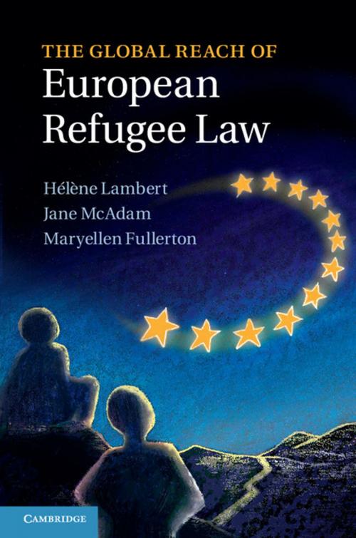 Cover of the book The Global Reach of European Refugee Law by , Cambridge University Press