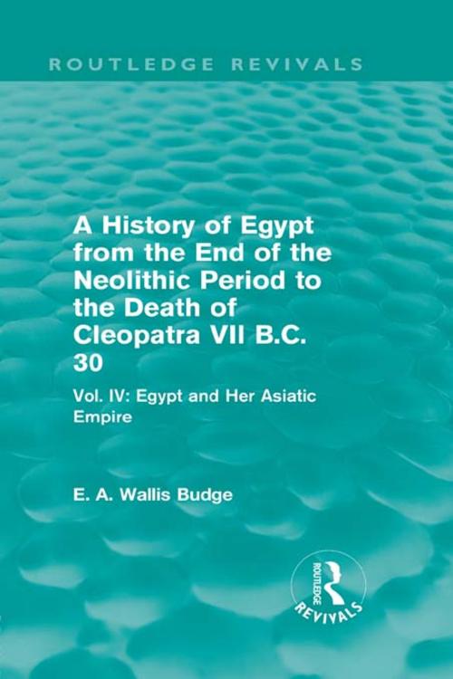 Cover of the book A History of Egypt from the End of the Neolithic Period to the Death of Cleopatra VII B.C. 30 (Routledge Revivals) by E. A. Wallis Budge, Taylor and Francis