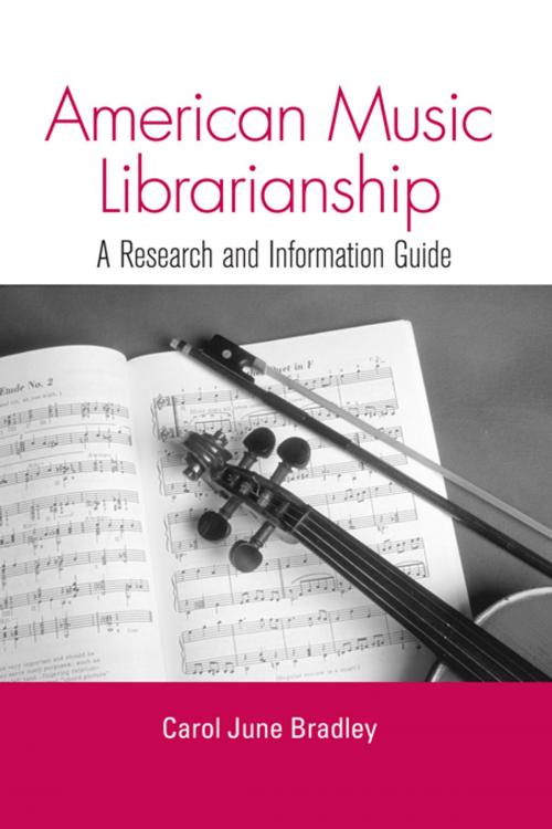 Cover of the book American Music Librarianship by Carol June Bradley, Taylor and Francis