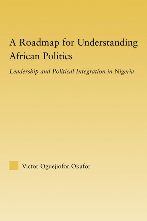 Cover of the book A Roadmap for Understanding African Politics by Victor Oguejiofor Okafor, Taylor and Francis