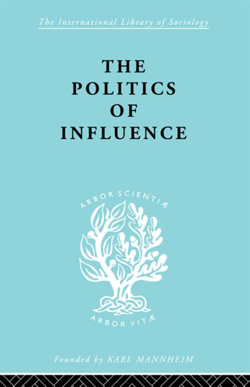 Cover of the book Politics Of Influence Ils 48 by Graham Wootton, Taylor and Francis