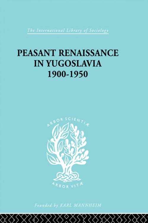 Cover of the book Peasant Renaissance in Yugoslavia 1900 -1950 by Ruth Trouton, Taylor and Francis