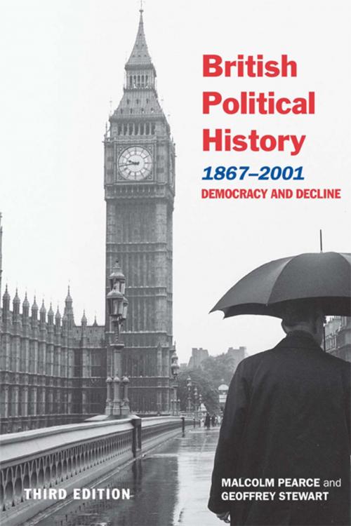Cover of the book British Political History, 1867–2001 by Malcolm Pearce, Geoffrey Stewart, Taylor and Francis