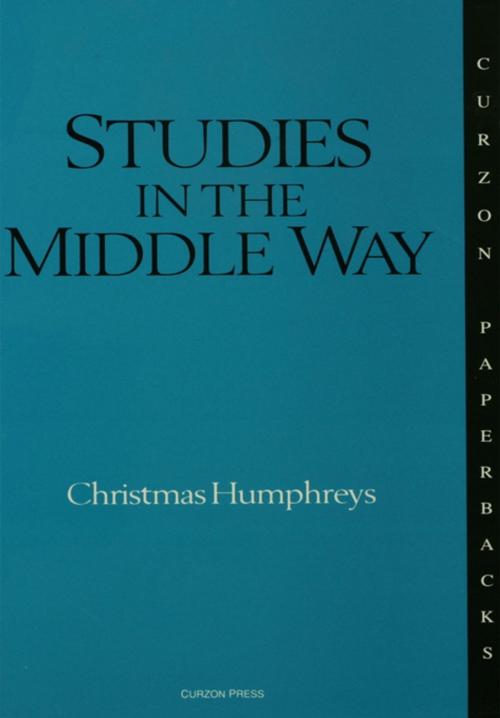 Cover of the book Studies in the Middle Way by Christmas Humphreys, Taylor and Francis