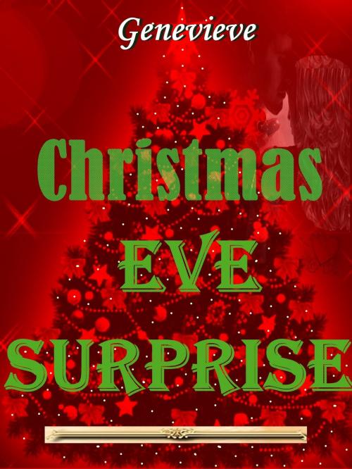Cover of the book Christmas Eve Surprise by Genevieve, Genevieve