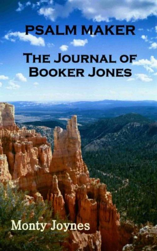 Cover of the book Psalm Maker: The Journal of Booker Jones by Monty Joynes, Monty Joynes