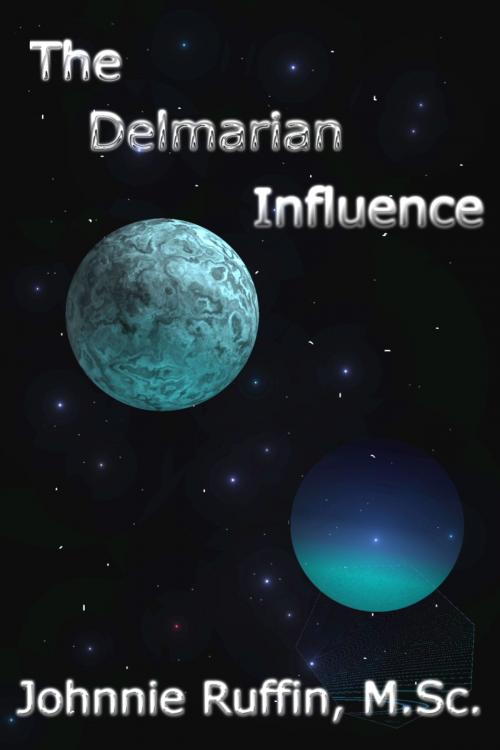 Cover of the book The Delmarian Influence by Johnnie Ruffin, Johnnie Ruffin