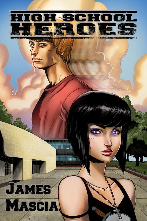 Cover of the book High School Heroes by James Mascia, James Mascia