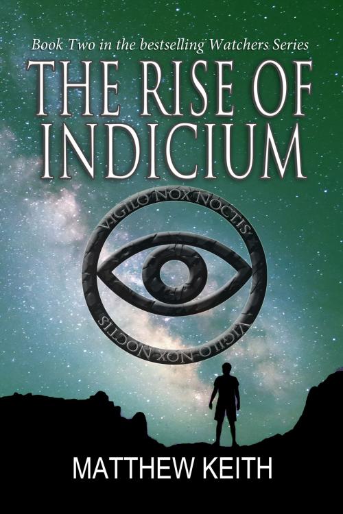 Cover of the book The Rise of Indicium by Matthew Keith, Matthew Keith