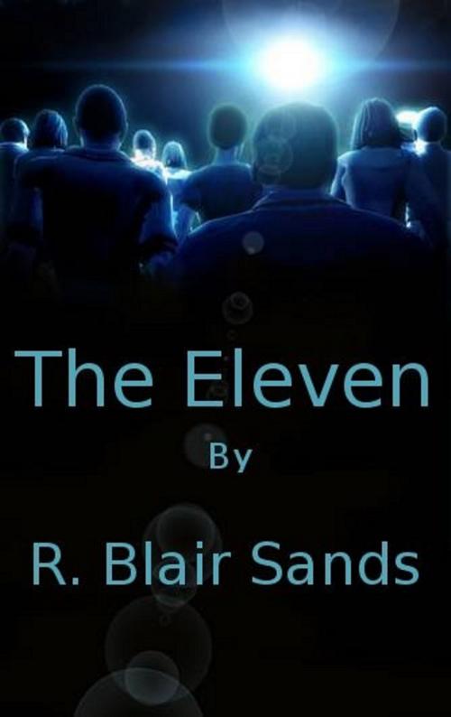 Cover of the book The Eleven by R. Blair Sands, R. Blair Sands