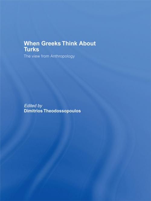 Cover of the book When Greeks think about Turks by , Taylor and Francis