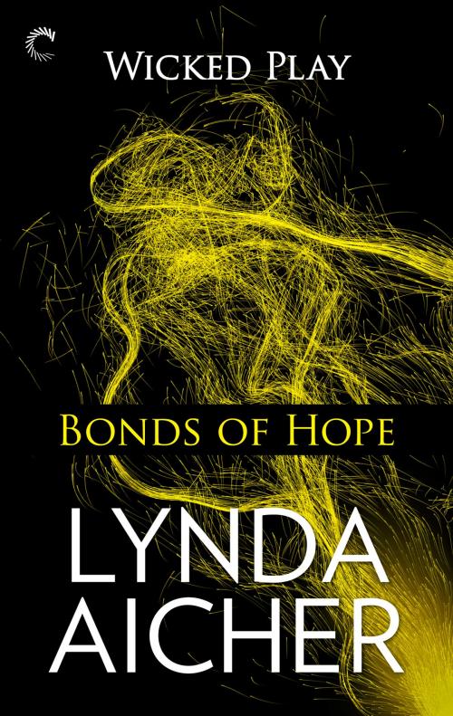 Cover of the book Bonds of Hope: Book Four of Wicked Play by Lynda Aicher, Carina Press