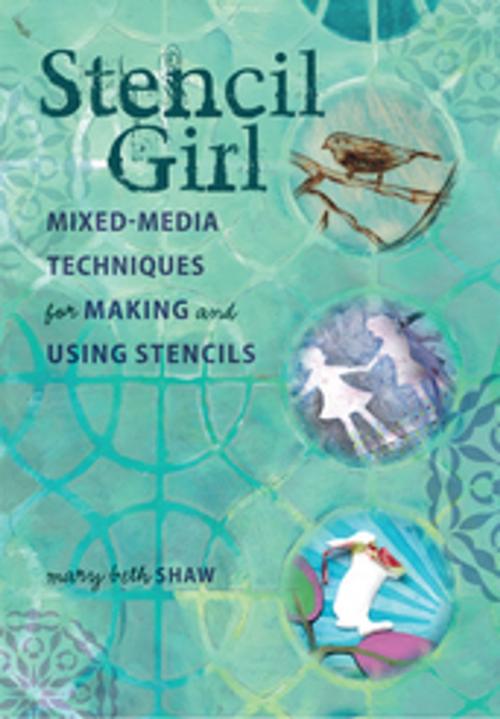 Cover of the book Stencil Girl by Mary Beth Shaw, F+W Media